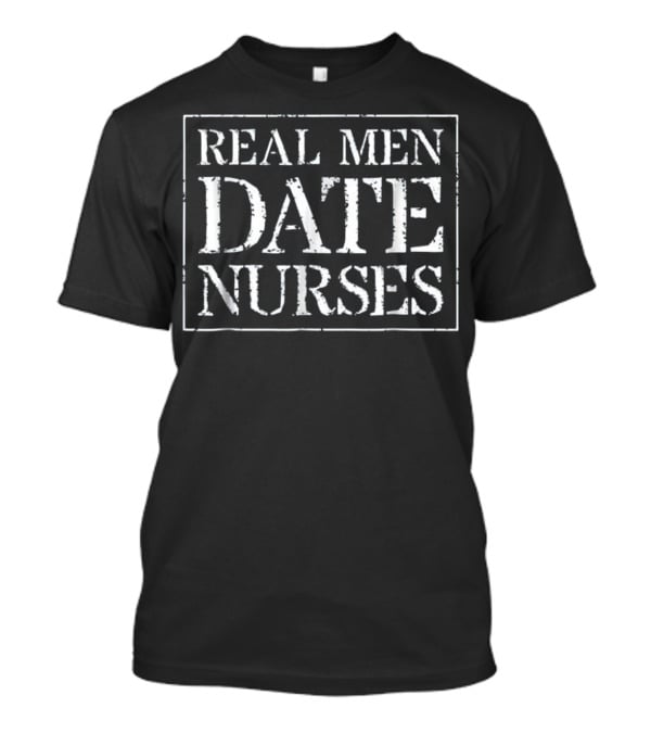 Nurse Boyfriend T For Gift Real Men D T-Shirt Nurse Boyfriend T For Gift Real Men D T-Shirt