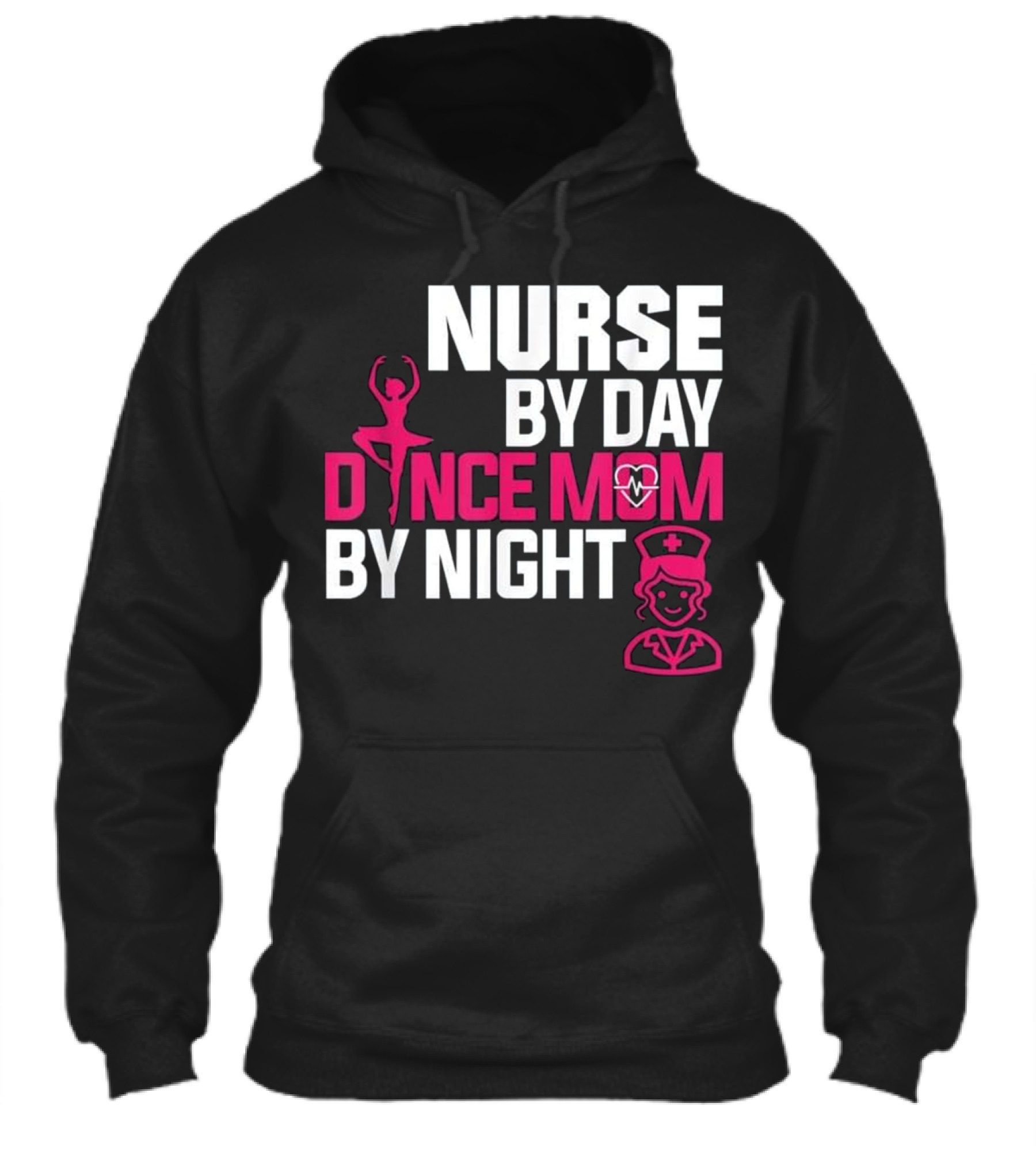 Nurse By Day Dance Mom By Night (2) Hoodie