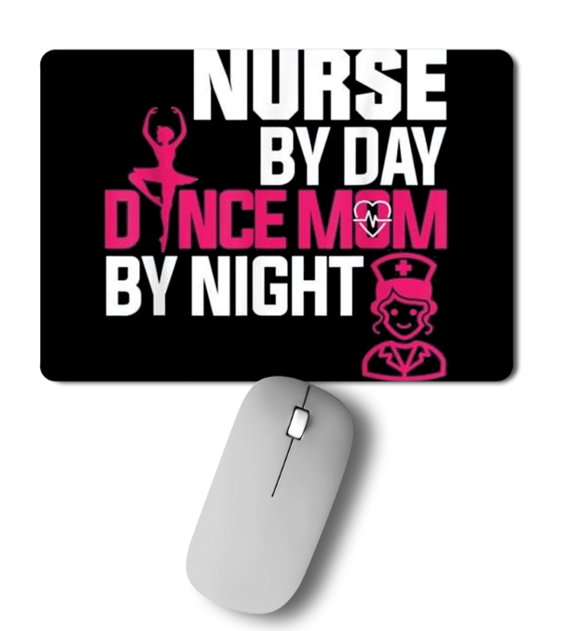 Nurse By Day Dance Mom By Night (2) Mousepad