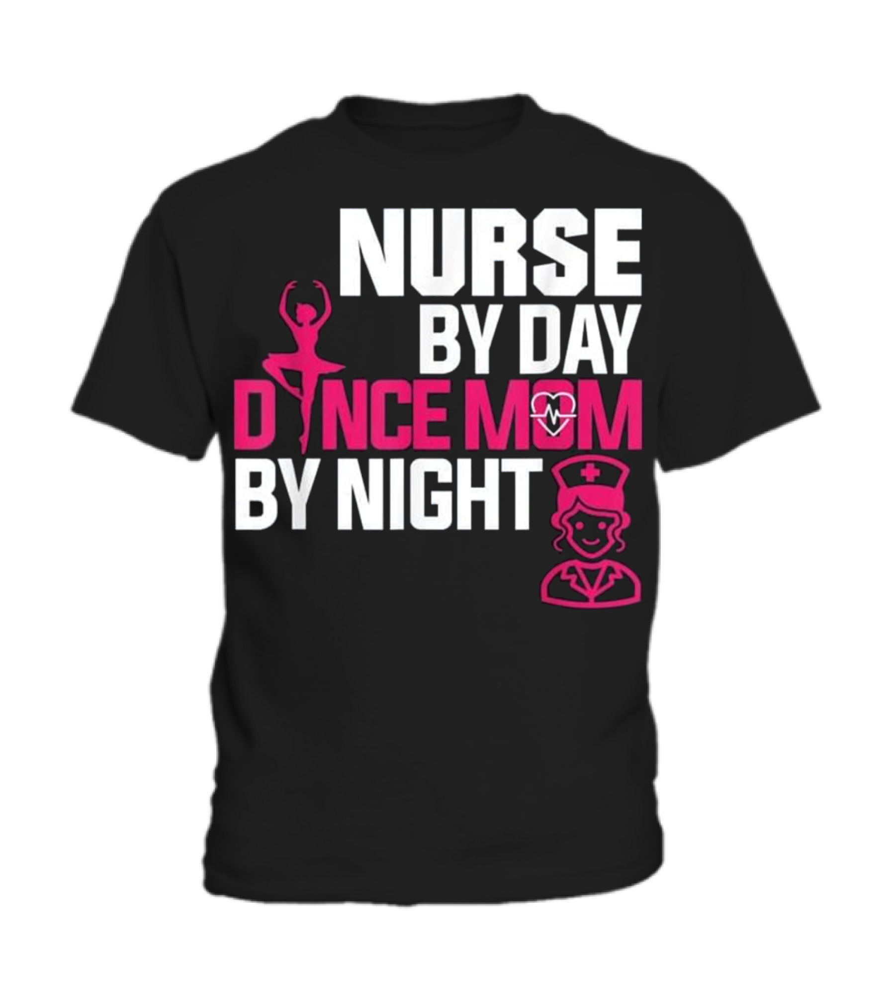 Nurse By Day Dance Mom By Night (2) Toddler T-Shirt
