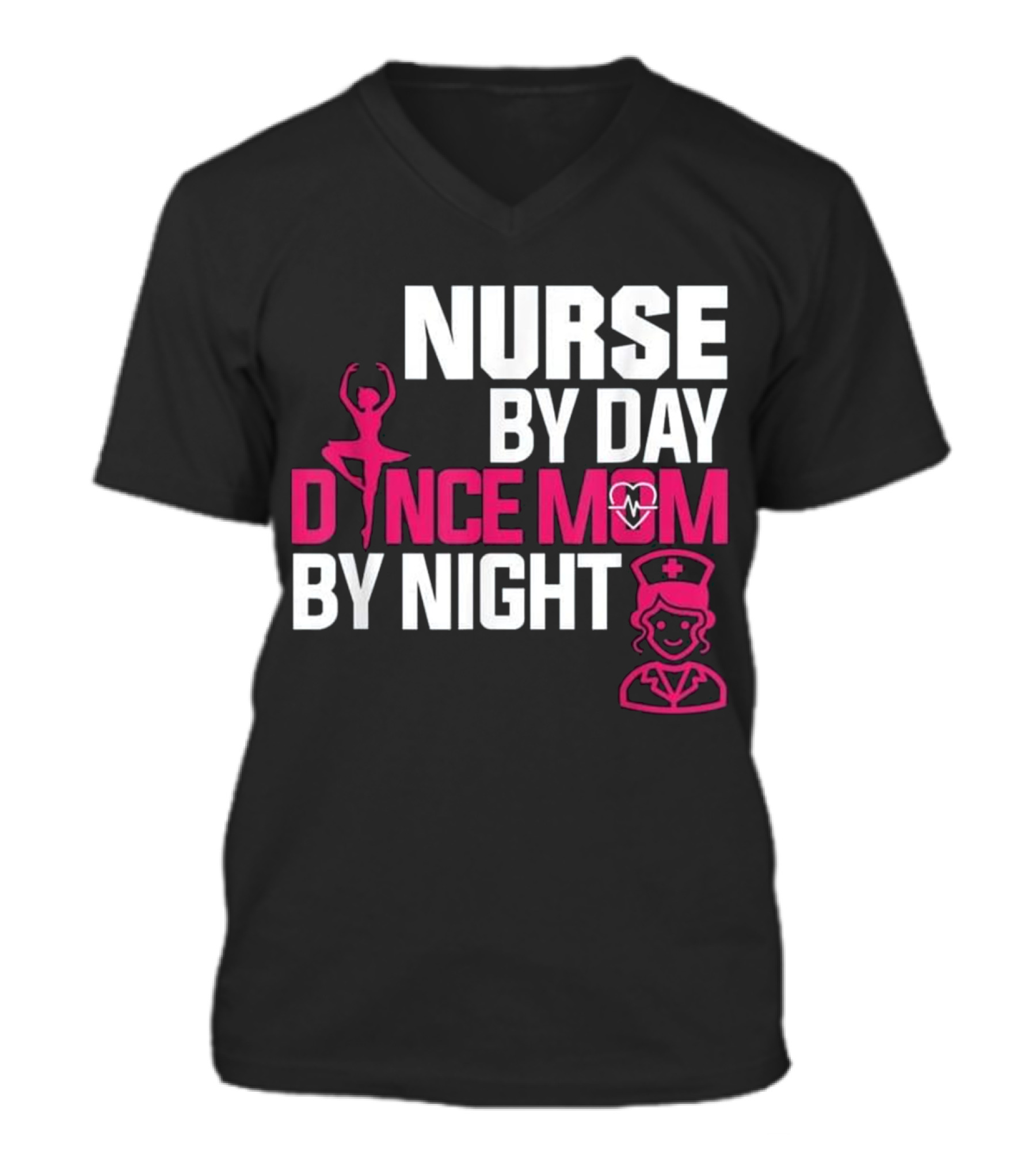 Nurse By Day Dance Mom By Night (2) V-Neck Unisex T-Shirt
