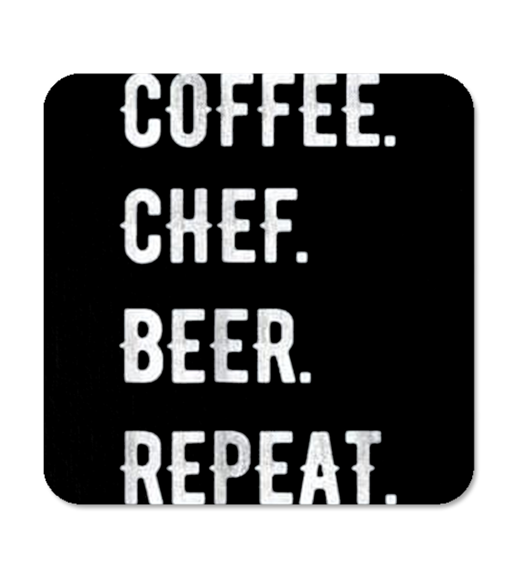 Fathers Day Coffee Chef Beer Repeat Coaster
