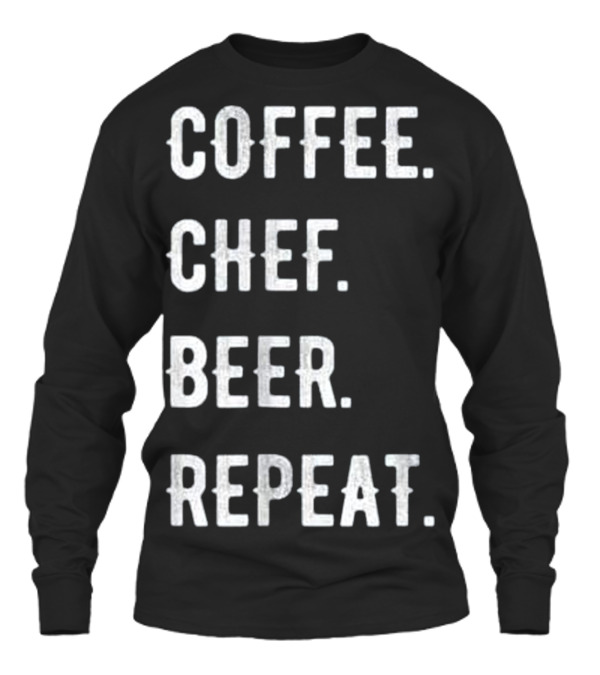 Fathers Day Coffee Chef Beer Repeat Unisex Long Sleeve Fathers Day Coffee Chef Beer Repeat Unisex Long Sleeve