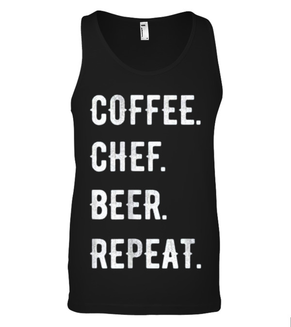Fathers Day Coffee Chef Beer Repeat Tank Top Fathers Day Coffee Chef Beer Repeat Tank Top