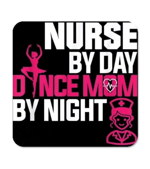 Nurse By Day Dance Mom By Night Coaster Nurse By Day Dance Mom By Night Coaster