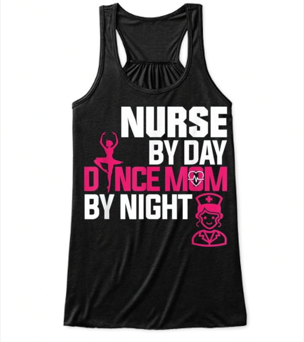Nurse By Day Dance Mom By Night Flowy Tank Top Nurse By Day Dance Mom By Night Flowy Tank Top