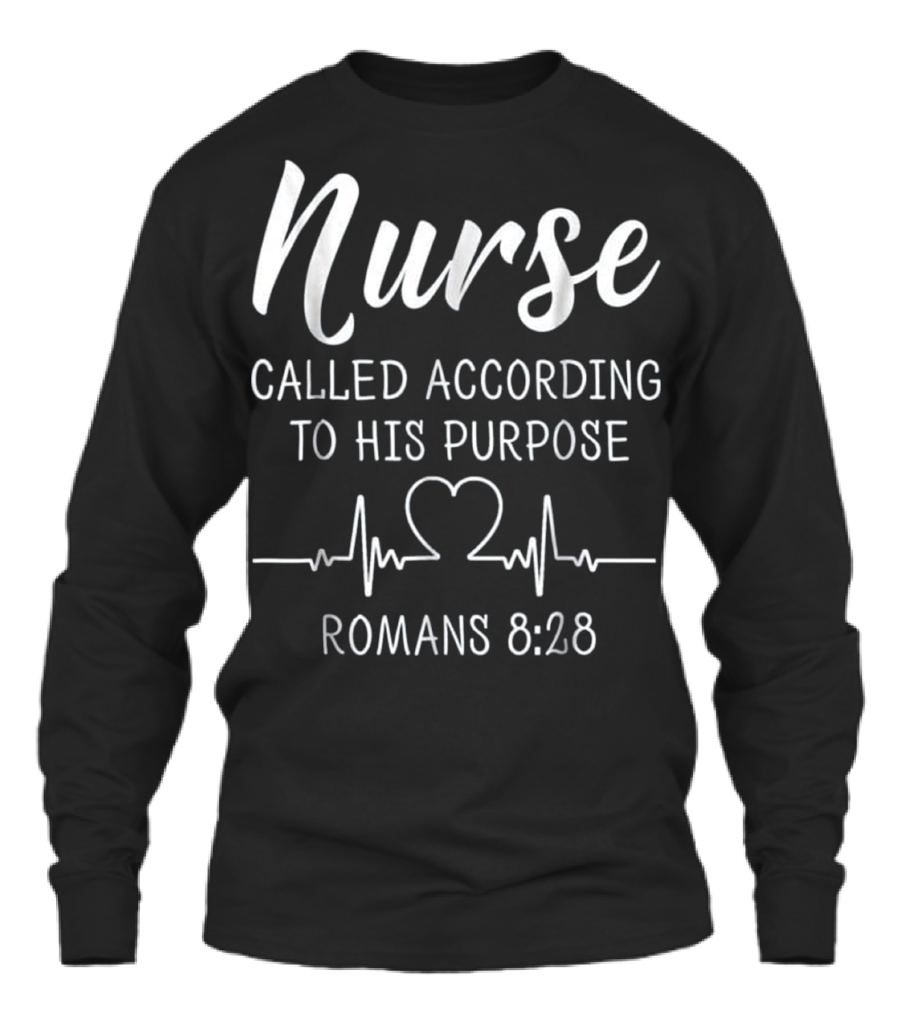 Nurse Called According To His Purpose Sh Unisex Long Sleeve