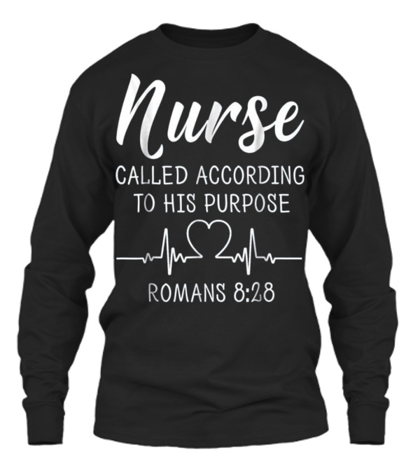 Nurse Called According To His Purpose Sh Unisex Long Sleeve Nurse Called According To His Purpose Sh Unisex Long Sleeve