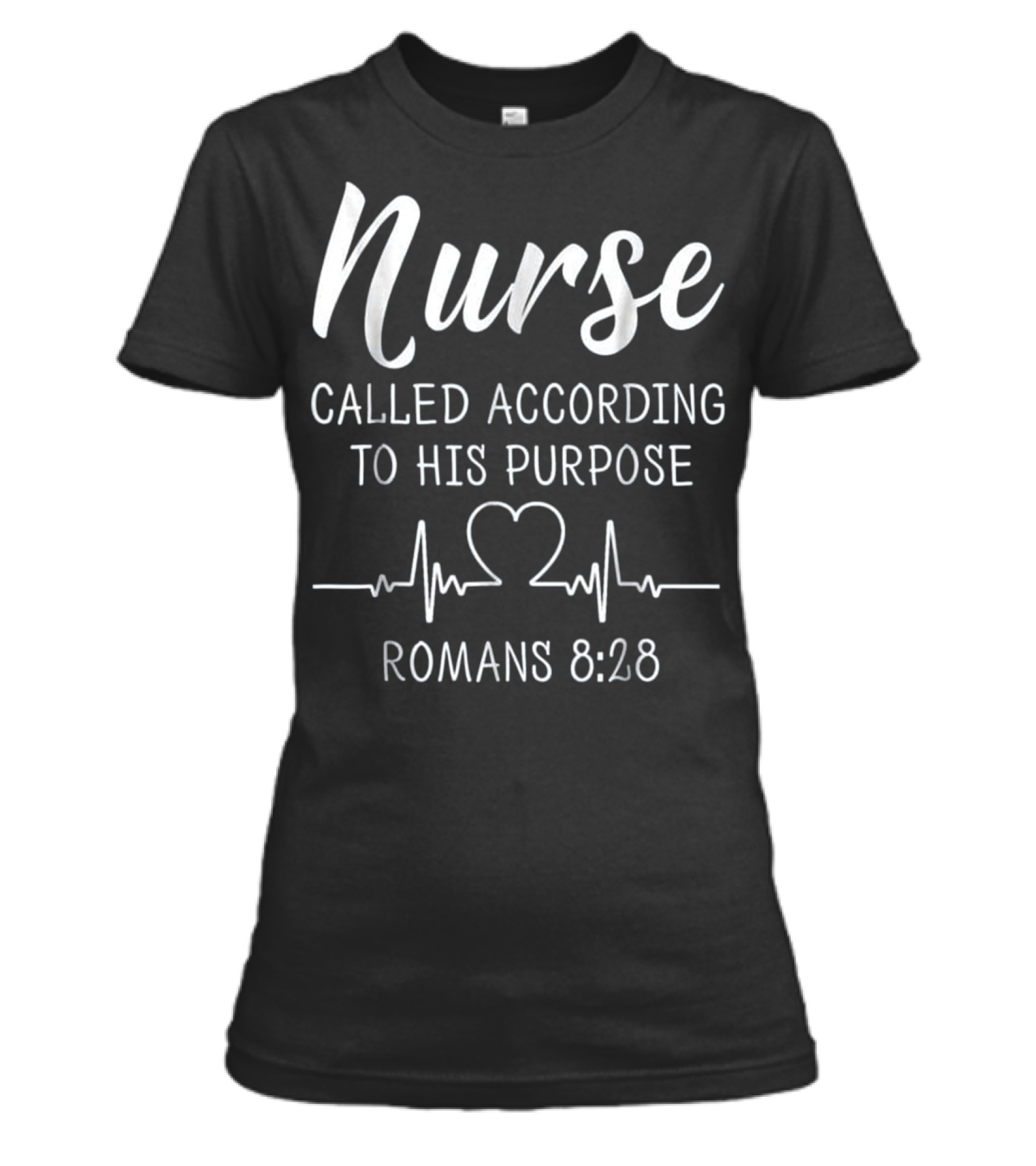 Nurse Called According To His Purpose Sh Womens T-Shirt