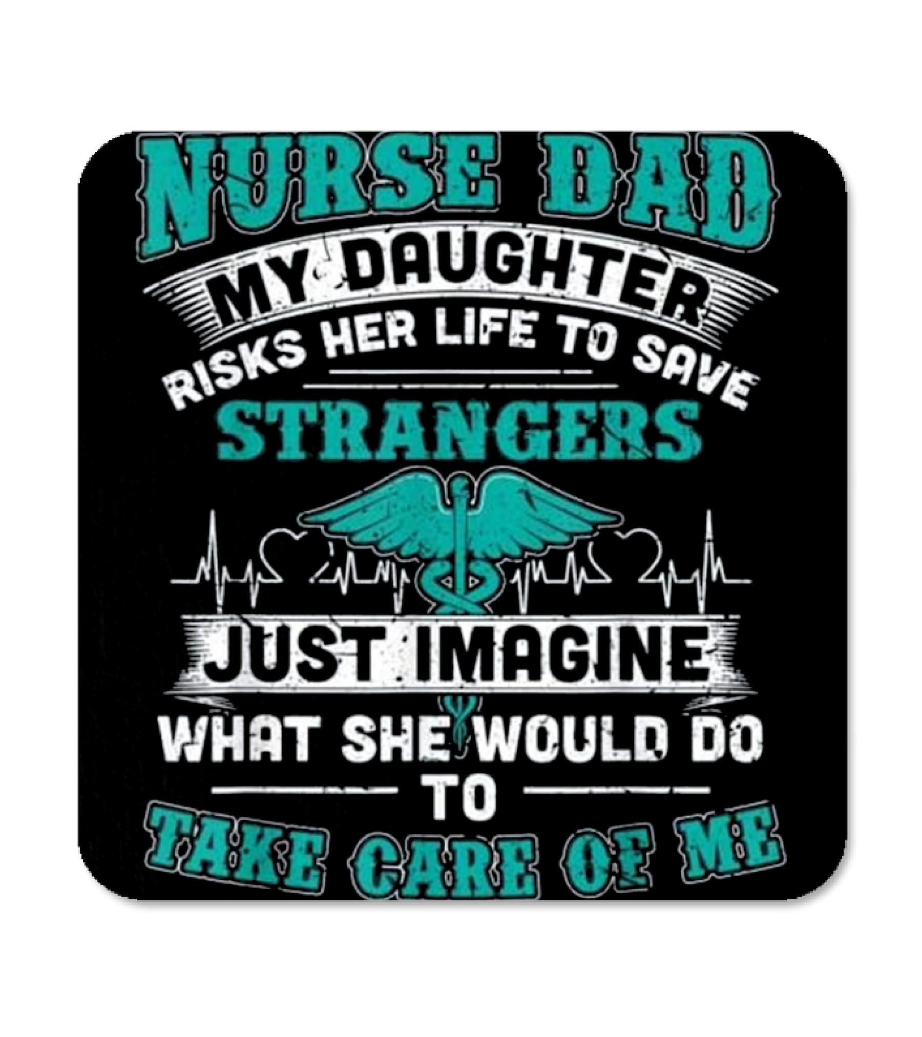 Nurse Dad - My Daughter R...Coaster 
