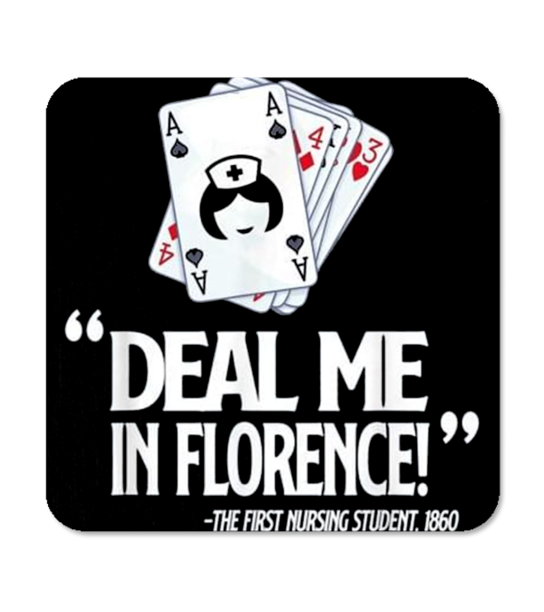 Nurse Deal Me in Florence...Coaster 