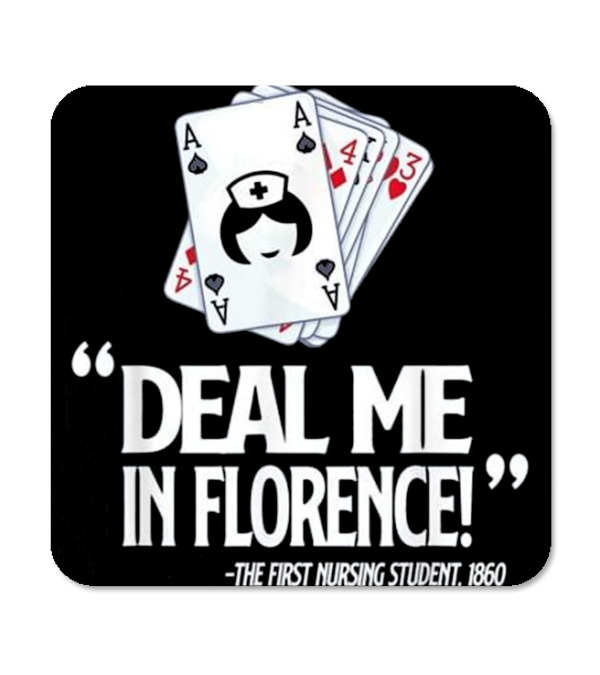 Nurse Deal Me in Florence For Nurs Coaster Nurse Deal Me in Florence For Nurs Coaster