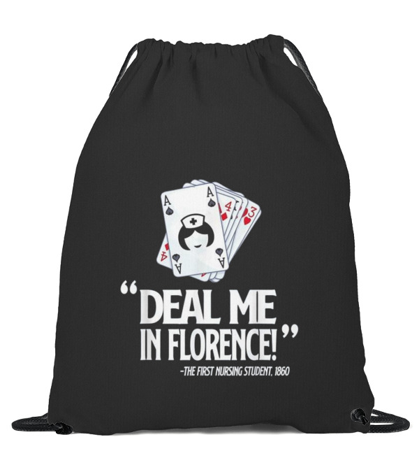 Nurse Deal Me in Florence...Drawstring Bag Nurse Deal Me in Florence...Drawstring Bag