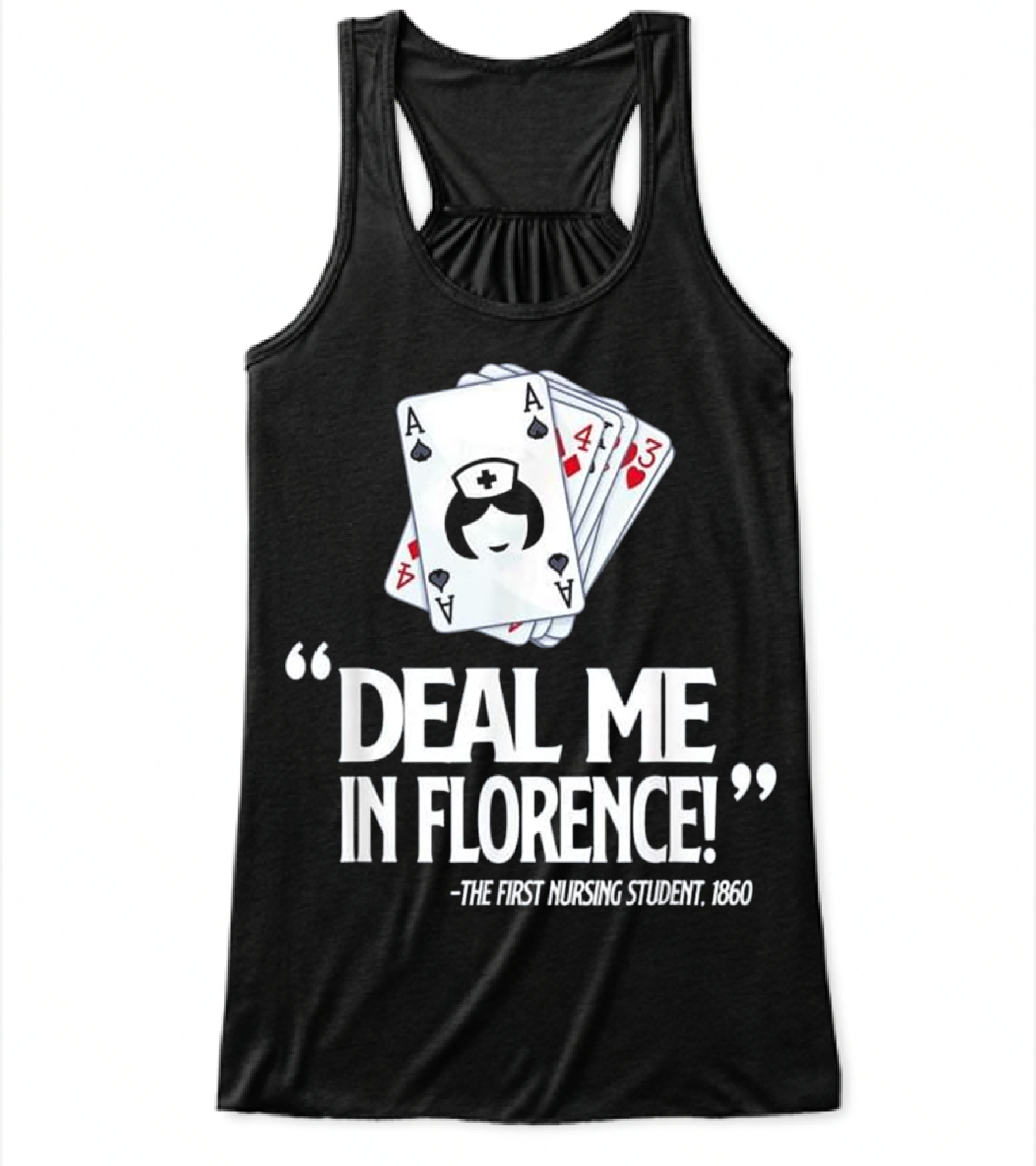 Nurse Deal Me in Florence For Nurs Flowy Tank Top