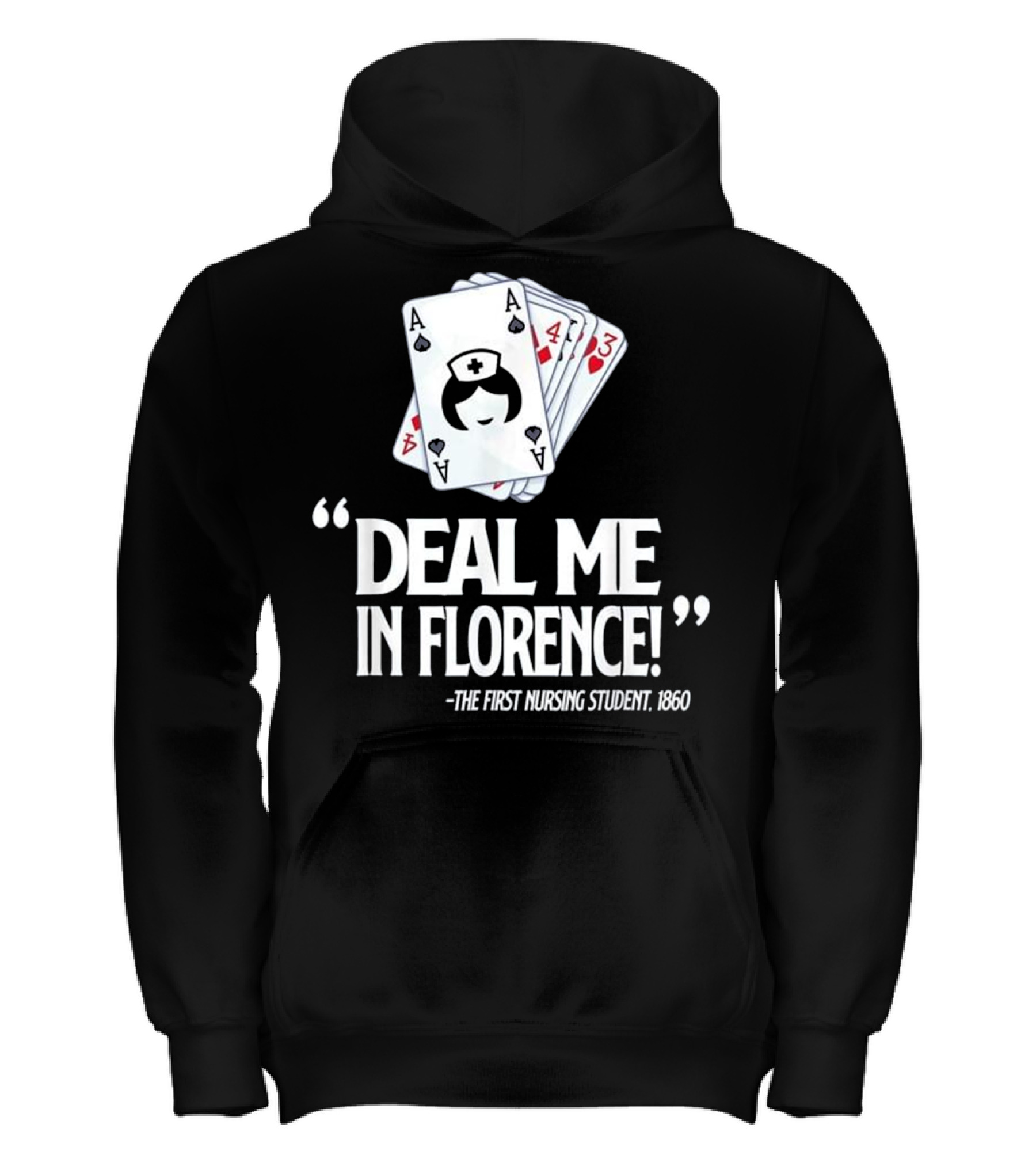 Nurse Deal Me in Florence For Nurs Kids Hoodie