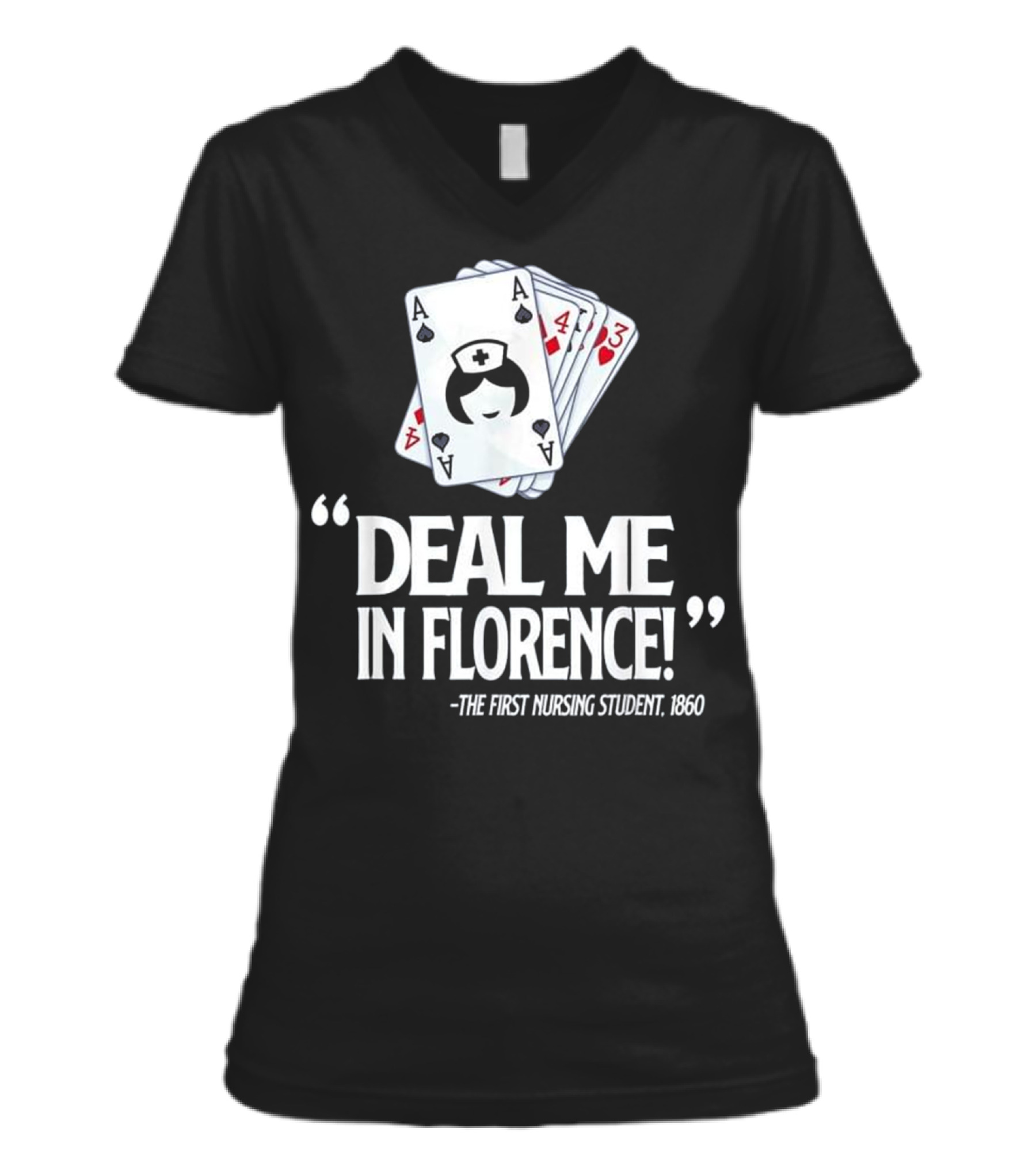 Nurse Deal Me in Florence...V-Neck Womens T-Shirt 