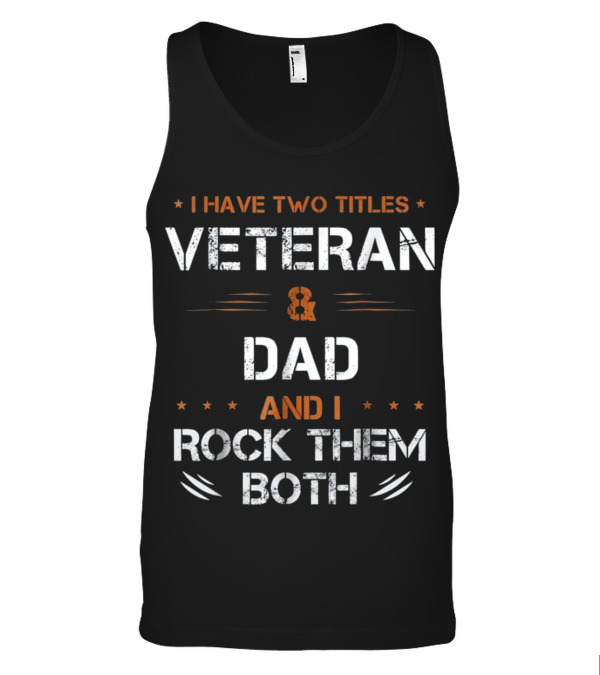 Fathers Day I Have 2 Titles Dad a Tank Top Fathers Day I Have 2 Titles Dad a Tank Top