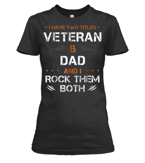 Fathers Day I Have 2 Titles Dad a Womens T-Shirt Fathers Day I Have 2 Titles Dad a Womens T-Shirt