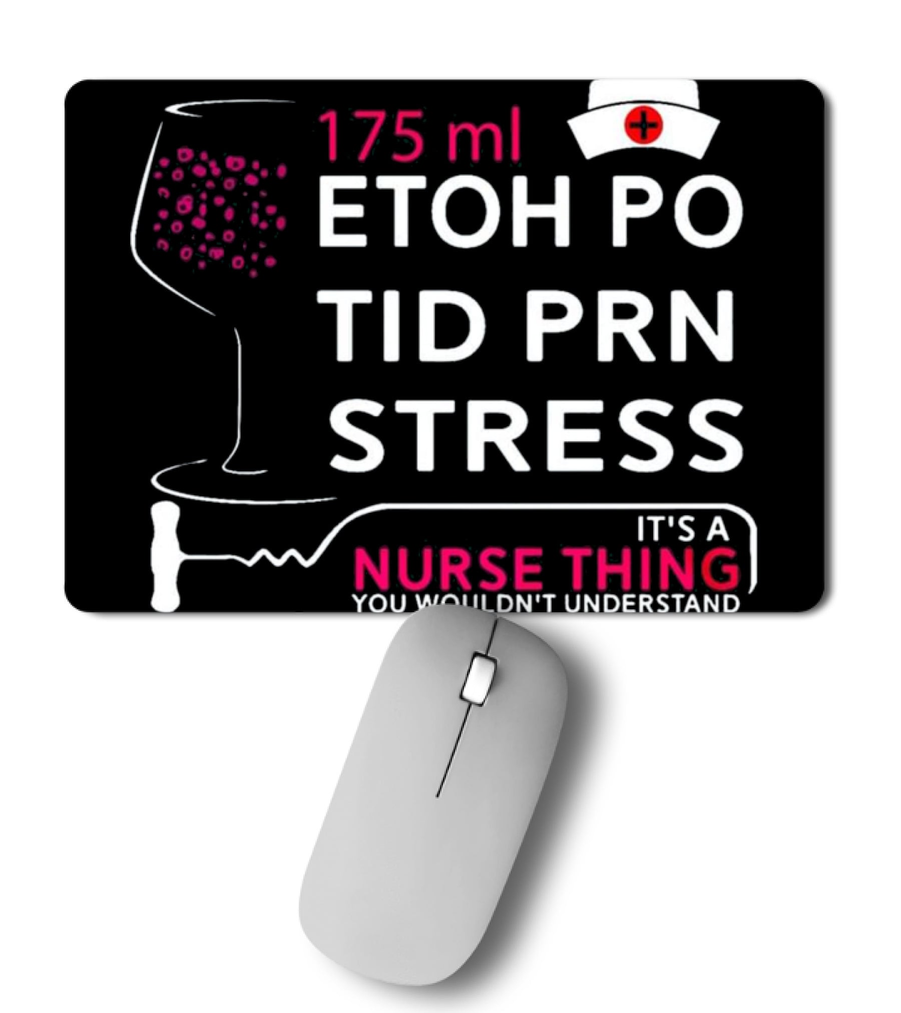 Nurse Thing 175ML Etoh Po Tid Mousepad Nurse Thing 175ML Etoh Po Tid Mousepad