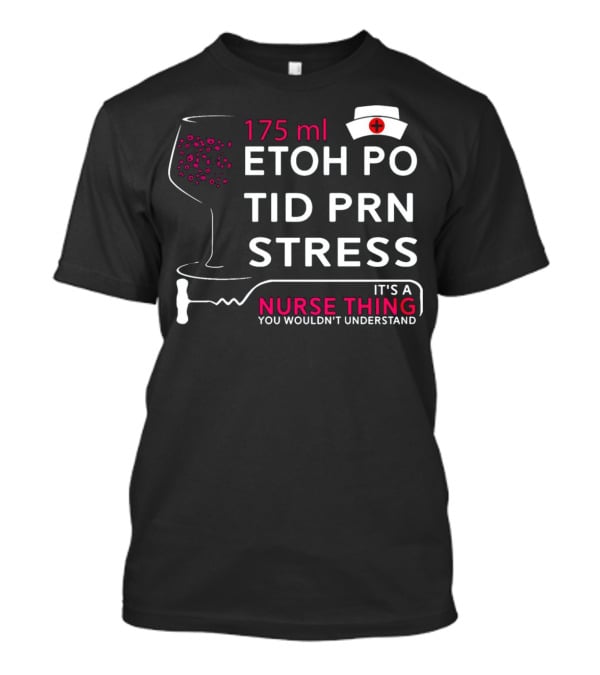 Nurse Thing 175ML Etoh Po...T-Shirt 