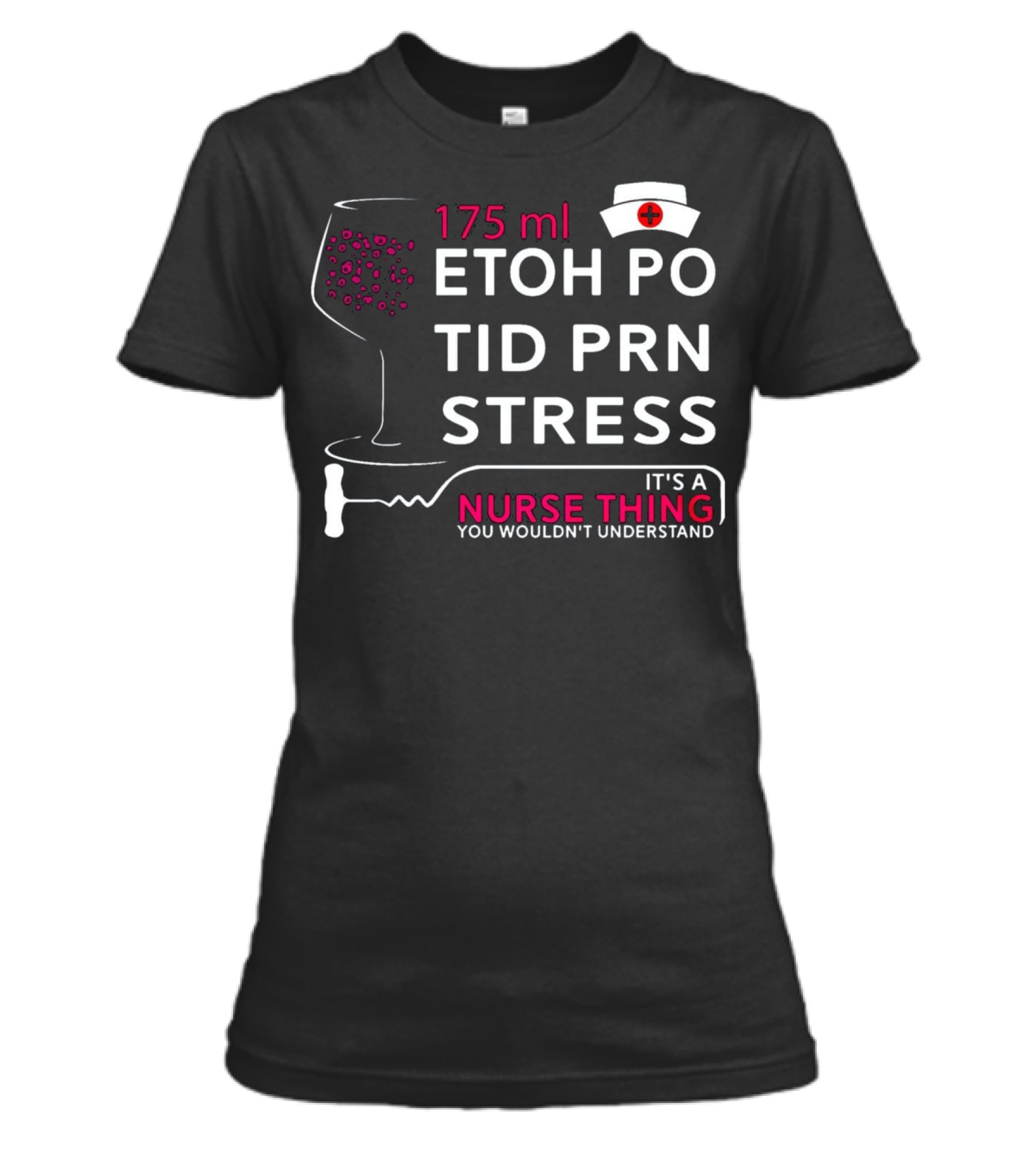 Nurse Thing 175ML Etoh Po Tid Womens T-Shirt Nurse Thing 175ML Etoh Po Tid Womens T-Shirt