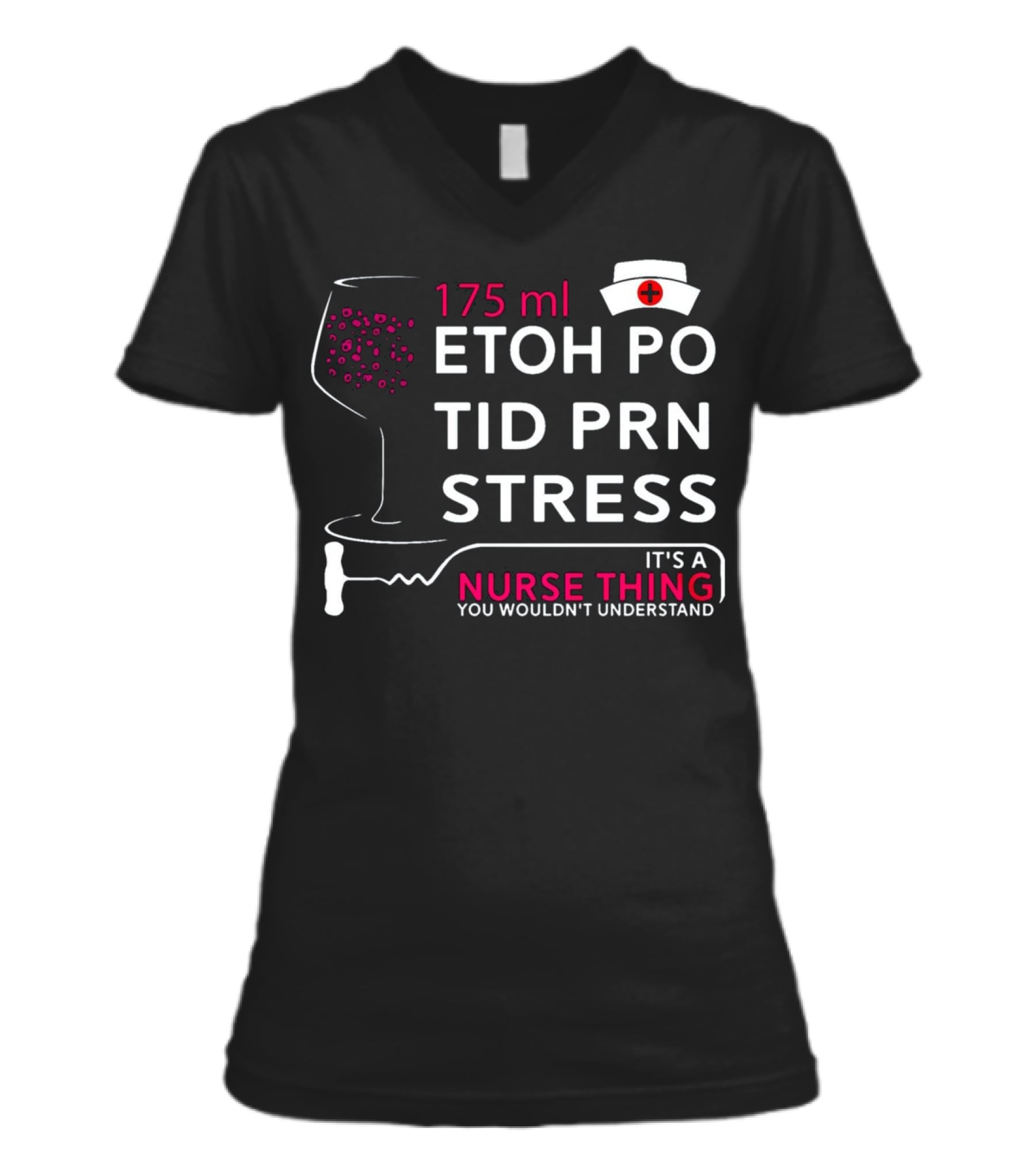 Nurse Thing 175ML Etoh Po Tid V-Neck Womens T-Shirt Nurse Thing 175ML Etoh Po Tid V-Neck Womens T-Shirt