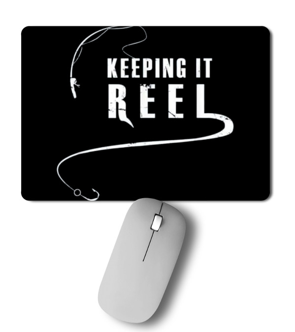 Fishing - Keeping it REEL Mousepad Fishing - Keeping it REEL Mousepad