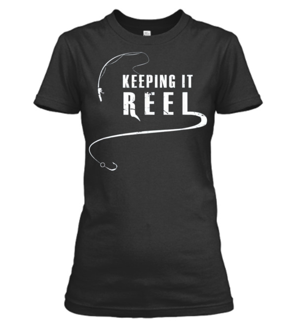 Fishing - Keeping it REEL Womens T-Shirt Fishing - Keeping it REEL Womens T-Shirt