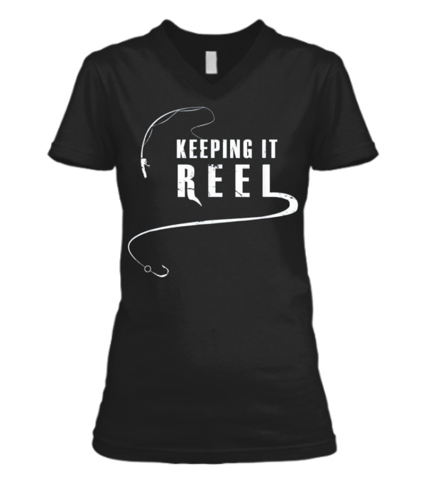 Fishing - Keeping it REEL V-Neck Womens T-Shirt Fishing - Keeping it REEL V-Neck Womens T-Shirt