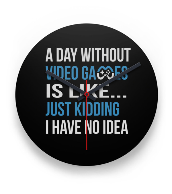 A Day Without Video Games...Clock A Day Without Video Games...Clock