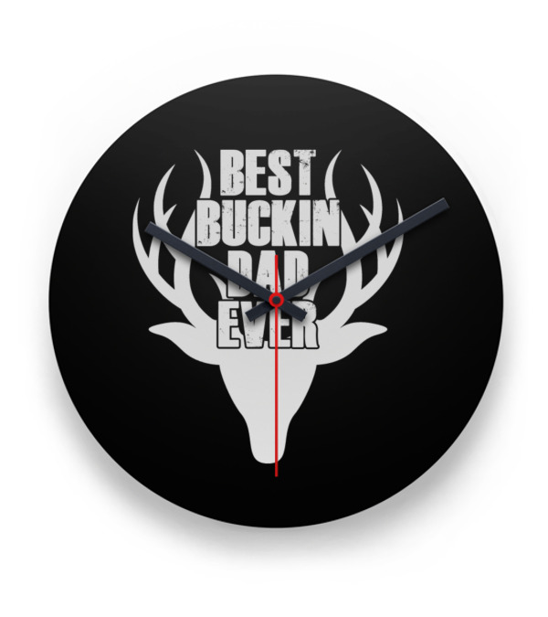 Best Buckin Dad Ever Deer Hunting Clock Best Buckin Dad Ever Deer Hunting Clock