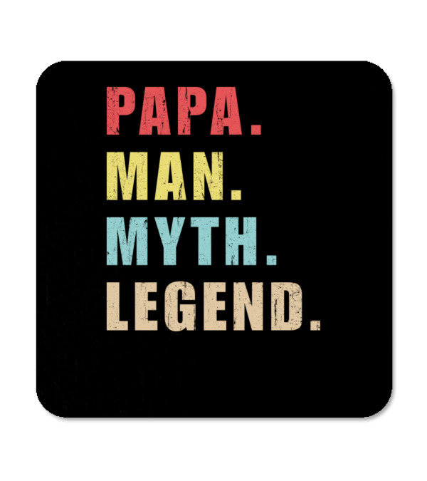 Papa Man Myth Legend Coaster Papa Man Myth Legend Coaster