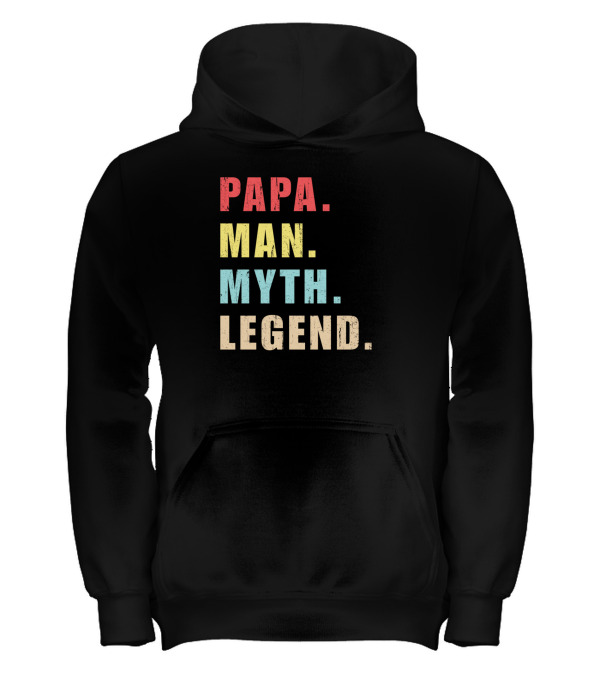 Papa Man Myth Legend Kids Hoodie Papa Man Myth Legend Kids Hoodie