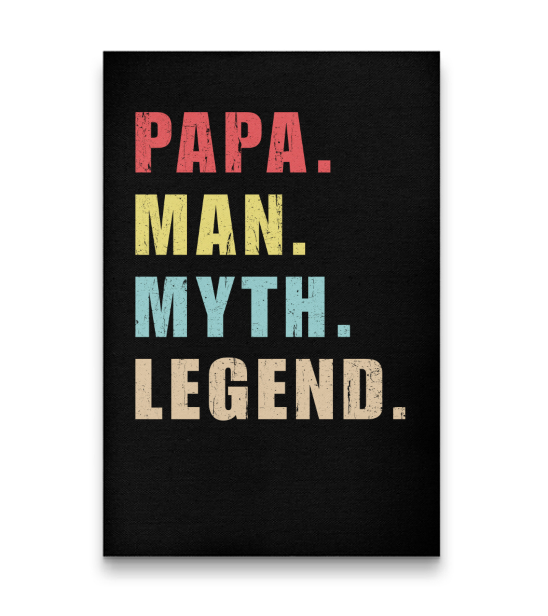 Papa Man Myth Legend Vertical Canvas 20"x27.5"