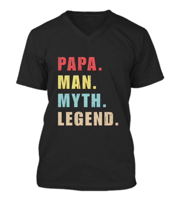 Papa Man Myth Legend V-Neck Unisex T-Shirt Papa Man Myth Legend V-Neck Unisex T-Shirt