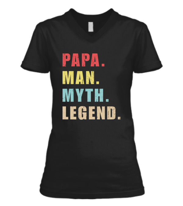 Papa Man Myth Legend V-Neck Womens T-Shirt Papa Man Myth Legend V-Neck Womens T-Shirt