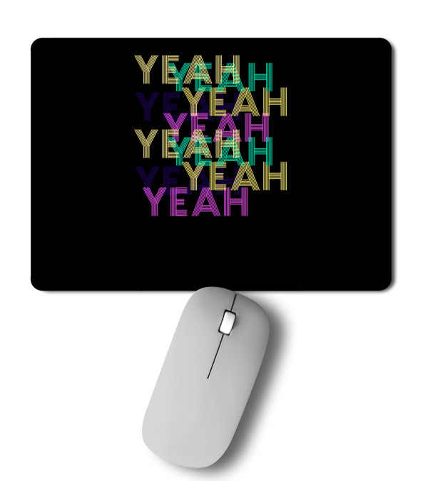 Yeah Mousepad Yeah Mousepad