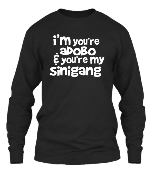 Youre My Lumpia To My Pancit Unisex Long Sleeve Youre My Lumpia To My Pancit Unisex Long Sleeve