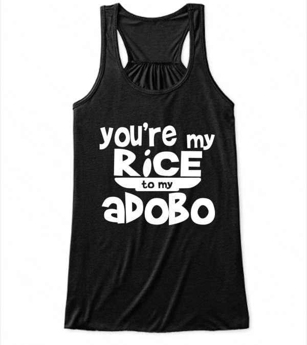 Youre My Rice To My Adobo Flowy Tank Top Youre My Rice To My Adobo Flowy Tank Top
