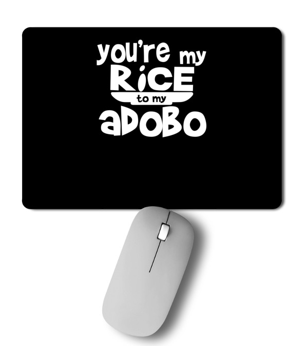 Youre My Rice To My Adobo Mousepad Youre My Rice To My Adobo Mousepad